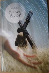 kniha Ty jsi můj život, Bedřich Číhala 2021