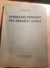 kniha Hydraulické přípravky pro obráběcí stroje Určeno pro konstruktéry přípravků a pro technology, SNTL 1953