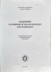 kniha Anatomy  Handbook of Splanchnology and Angiology, Masaryk University, Faculty of Medicine 2014