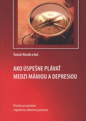 kniha Ako úspešne plávať medzi mániou a depresiou príručka pre pacientov s bipolárnou afektívnou poruchou, Maxdorf 2008