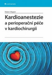 kniha Kardioanestezie a perioperační péče v kardiochirurgii, Grada 2009