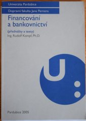 kniha Financování a bankovnictví (přednášky a texty), Univerzita Pardubice 2005