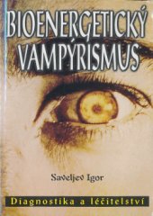 kniha Bioenergetický vampýrismus Diagnostika a léčitelství, Eko-konzult 1999