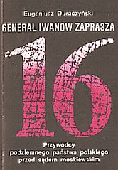 kniha Generał Iwanow zaprasza 16 przywódcy podziemnego państwa polskiego przed sądem moskiewskim, Wydawnictwa Alfa 1989