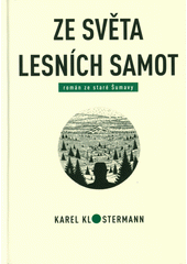 kniha Ze světa lesních samot román ze staré Šumavy, s.n. 2020