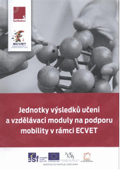 kniha Jednotky výsledků učení a vzdělávací moduly na podporu mobility v rámci ECVET, Národní ústav pro vzdělávání, školské poradenské zařízení a zařízení pro další vzdělávání pedagogických pracovníků 2012