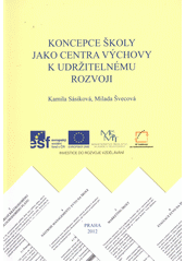 kniha Koncepce školy jako centra výchovy k udržitelnému rozvoji, Josef Ženka 2012