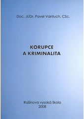 kniha Korupce a kriminalita, Rašínova vysoká škola 2008