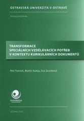 kniha Transformace speciálních vzdělávacích potřeb v kontextu kurikulárních dokumentů, Ostravská univerzita, Pedagogická fakulta 2010