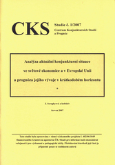 kniha Analýza aktuální konjunkturní situace ve světové ekonomice a v Evropské unii a prognóza jejího vývoje v krátkodobém horizontu, Centrum konjunkturních studií a prognóz 2007