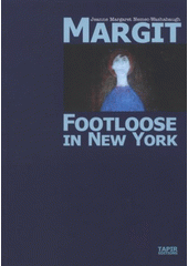 kniha Margit footloose in New York, Tapir 2009