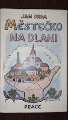 kniha Městečko na dlani , Práce 1947