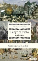 kniha Labyrint světa a ráj srdce Vydání v jazyce 21. století, Práh 2013