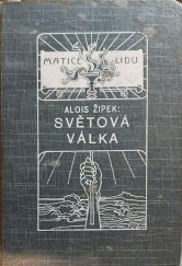 kniha Světová válka [její vznik, průběh a důsledky], Šolc a Šimáček 1923