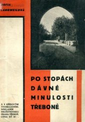 kniha Po stopách dávné minulosti Třeboně přehled vyvinutí města i kraje, Družstvotisk 1933