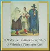 kniha O Valaších a těšínském kroji - O Walachach i stroju cieszyńskim, Urząd Gminy Jasienica 2010