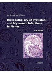 kniha Histopathology of protistan and myxozoan infections in fishes an atlas, Academia 2007