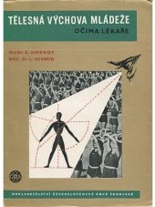 kniha Tělesná výchova mládeže očima lékaře Fysiologie - Hygiena - Chirurgie, Čs. obec. sokolská 1950