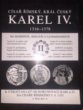 kniha Císař římský, král český Karel IV., 1316-1378, na medailích, mincích a vyznamenáních = II. díl, - [K výročí 650 let od korunovace Karla IV. na císaře římského 5.4.1355] - Carolus IV. on medals, seals and commemorative coins = Carolus IV. auf Medaillen, Siegeln und Gedenkmünzen = Carolus IV. sur médailles, sceaux et pièces de monnaie commémoratives = Carolus IV. su alcune medaglie, sigilli e monete commemorative = Carolus I, M. Baše 2005