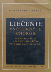 kniha Liečenie vnútorných chorob II. Choroby orgánov pre veterinárov a pre poslucháčov veterinárnej medicíny, Vydavateľstvo Slovenskej akadémie vied 1955