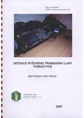 kniha Detekce rýžového transgenu LL601 pomocí PCR, Výzkumný ústav rostlinné výroby 2007