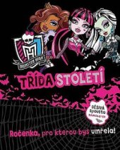 kniha Monster High Třída století - ročenka, pro kterou bys umřela!, Egmont 2013