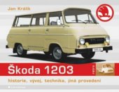kniha Škoda 1203 historie, vývoj, technika, jiná provedení, Grada 2010