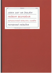 kniha Príbehy bezprávia - Jeden svet na školách [komunistická totalita v Európe : metodická príručka, Člověk v tísni 2010