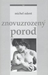 kniha Znovuzrozený porod, Argo 1995