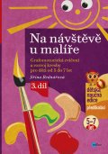 kniha Na návštěvě u malíře Grafomotorická cvičení a rozvoj kresby pro děti od 5 do 7 let, 3. díl, Edika 2014