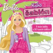 kniha Kniha šablón Barbie : 5 strán šablón a 30 hracích dielikov!, Egmont 2010