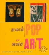 kniha much POP and more ART Umění šedesátých let v grafikách, multiplech a publikacích., Muzeum umění Olomouc 1994