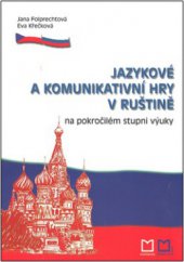 kniha Jazykové a komunikativní hry v ruštině na pokročilém stupni výuky, Montanex 2006