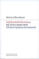 kniha Lužickosrbská literatura její vývoj a pozice mezi středoevropskými literaturami, Karolinum  2009