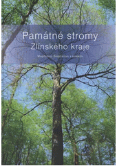 kniha Památné stromy Zlínského kraje, Zlínský kraj 2010