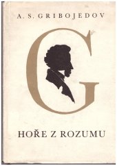 kniha  Hoře z rozumu Komedie o 4 dějstvích veršem ,  SNKLHU 1954