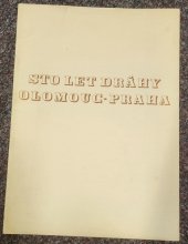 kniha Sto let dráhy Olomouc - Praha číslovaný výtisk 151/300, Ministerstvo dopravy 1945