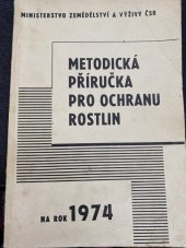 kniha Metodická příručka pro ochranu rostlin na rok 1974, Výstavnictví MZVž ČSR 1974