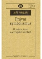 kniha Právní symbolismus o právu, času a evropské identitě, Filosofia 2007