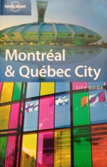 kniha Montréal & Québec City City Guide, Lonely Planet 2007