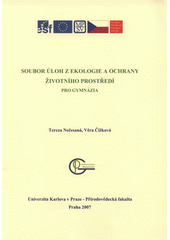 kniha Soubor úloh z ekologie a ochrany životního prostředí pro gymnázia, Univerzita Karlova, Přírodovědecká fakulta 2007