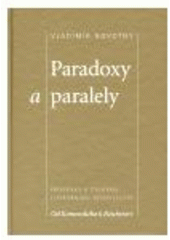 kniha Paradoxy a paralely příspěvky k českému literárnímu dějepisectví : od Komenského k Rejchrtovi, Cherm 2006