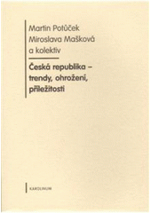 kniha Česká republika - trendy, ohrožení, příležitosti, Karolinum  2009