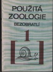 kniha Použitá zoologie 1. [díl], - Bezobratlí - Učebnice pro vys. školy zeměd., SZN 1973