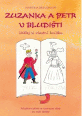 kniha Zuzanka a Petr v bludišti udělej si vlastní knížku : pohádkový příběh se zábavnými úkoly pro malé školáky, CPress 2011