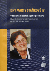 kniha Dny Marty Staňkové IV sborník z mezinárodní konference, Praha, 29. března 2007, Galén 2007