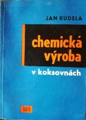 kniha Chemická výroba v koksovnách Příručka pro školení pracujících, SNTL 1964