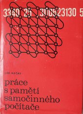 kniha Práce s pamětí samočinného počítače Určeno [též] studujícím na stř. a vys. školách, SNTL 1970