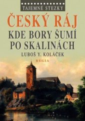 kniha Český ráj kde bory šumí po skalinách, Regia 2011