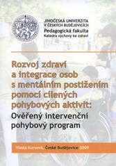 kniha Rozvoj zdraví a integrace osob s mentálním postižením pomocí cílených pohybových aktivit ověřený intervenční pohybový program, Jihočeská univerzita 2009